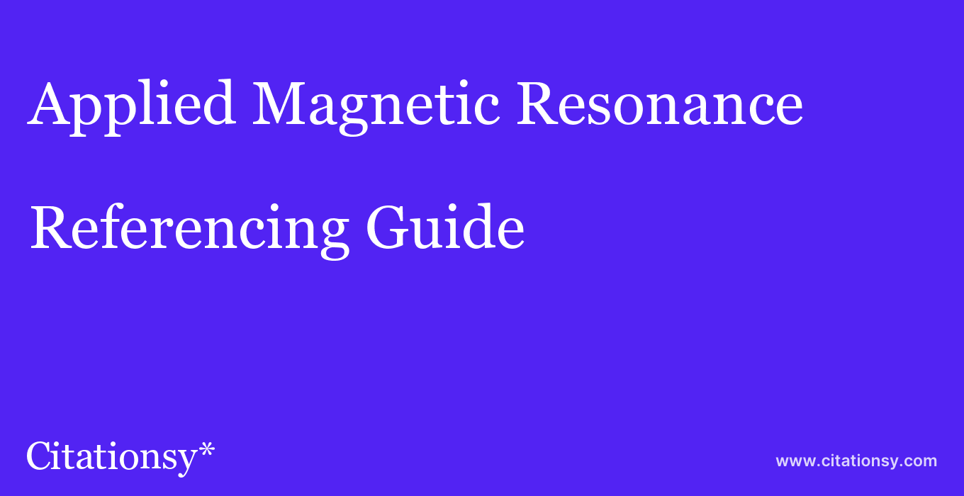 cite Applied Magnetic Resonance  — Referencing Guide